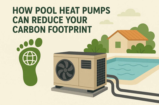How Pool Heat Pumps Can Reduce Your Carbon Footprint